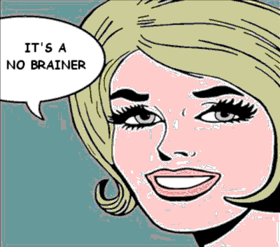 “It’s a no brainer!”